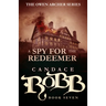 A Spy for the Redeemer: The Owen Archer Series - Book Seven