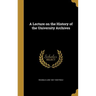 A Lecture on the History of the University Archives