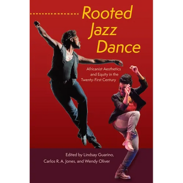 Rooted Jazz Dance: Africanist Aesthetics and Equity in the Twenty-First Century