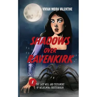 Shadows Over Ravenkirk: The Last Will and Testament of Wilhelmina Bruttenholm