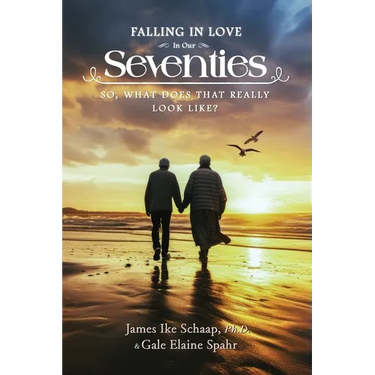 FALLING IN LOVE In Our Seventies: So, What Does That Really Look Like?
