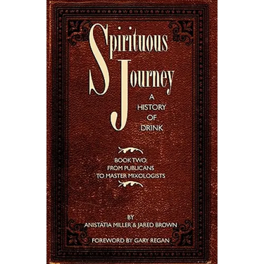 Spirituous Journey: A History of Drink, Book Two