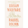 Urban Warfare: Housing under the Empire of Finance