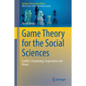 Game Theory for the Social Sciences: Conflict, Bargaining, Cooperation and Power