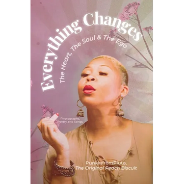 Everything Changes: The Heart, The Soul, & The Ego