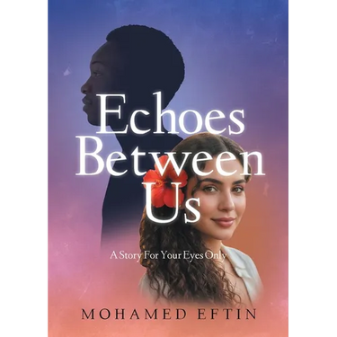 Echoes Between Us: A Story For Your Eyes Only
