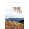 Twisted by the Wind: A Journal of Inspirations, Conversations and Imaginations