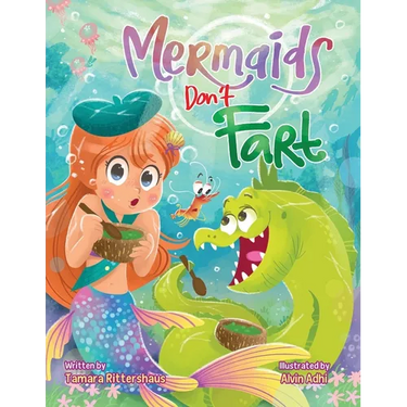 Mermaids Don't Fart: A laugh-out-loud picture book for ocean-lovers full of friendship, funny jokes, and -Squeakers!- a few stinky bubbles!