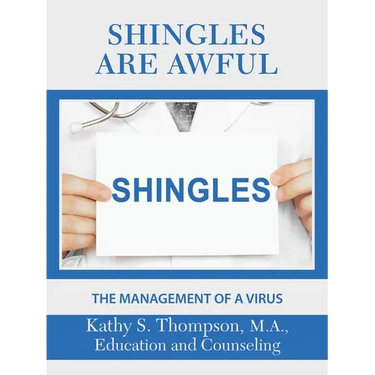 Shingles Are Awful: The Management of a Virus