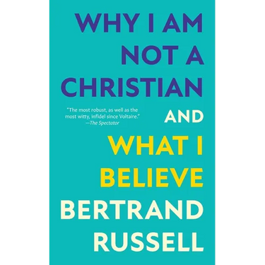 Why I Am Not a Christian and What I Believe (Warbler Classics Annotated Edition)