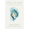 Hints of Hope: Essays on Making Peace with the Proximate