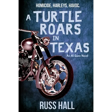 A Turtle Roars in Texas: An Al Quinn Novel