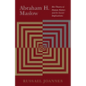 Abraham H. Maslow: His Theory of Human Nature and Its Social Implications