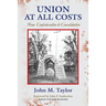 Union at All Costs: From Confederation to Consolidation