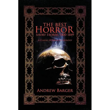 The Best Horror Short Stories 1800-1849: A Classic Horror Anthology