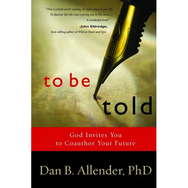 To Be Told: Know Your Story, Shape Your Future