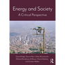 Energy and Society Energy and Society: A Critical Perspective a Critical Perspective