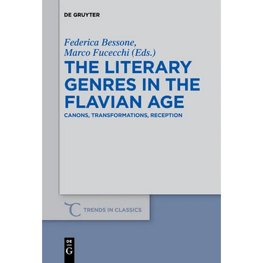 The Literary Genres in the Flavian Age: Canons, Transformations, Reception