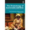 The Dramaturgy of Commedia Dell'arte