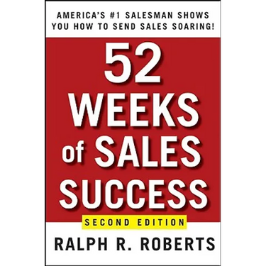 52 Weeks of Sales Success: America's #1 Salesman Shows You How to Send Sales Soaring