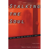 Stalking the Soul