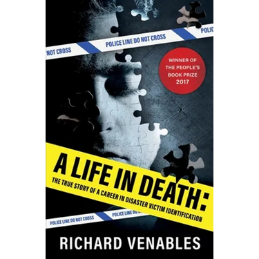 A Life in Death: The True Story of a Career in Disaster Victim Identification