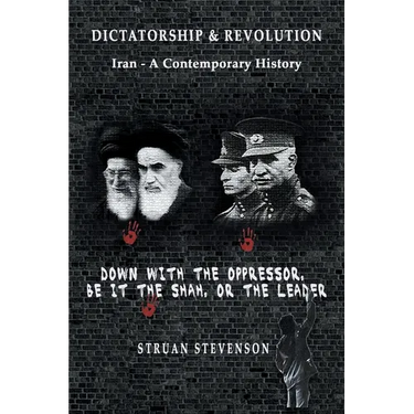 Dictatorship and Revolution: Iran - A Contemporary History