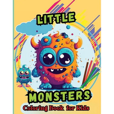 Little Monsters Coloring Book For Kids: For Kids Age 4-8 Large easy to Color pages of Monstrous Friends
