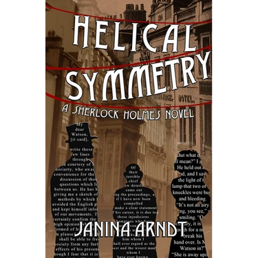 Helical Symmetry: A Sherlock Holmes Novel