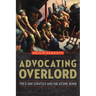 Advocating Overlord: The D-Day Strategy and the Atomic Bomb