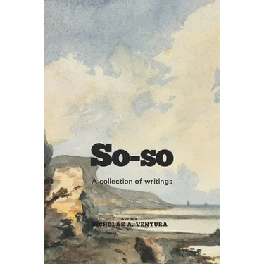 So-so: A collection of writings