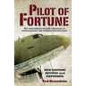 Pilot of Fortune: The extraordinary true-life adventures of aviation pioneer and trailblazer Sheldon Luck