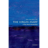 The Virgin Mary: A Very Short Introduction