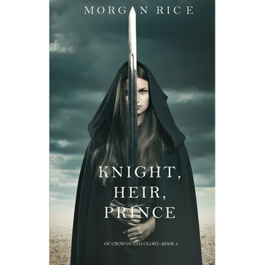 Knight, Heir, Prince (Of Crowns and Glory-Book 3)