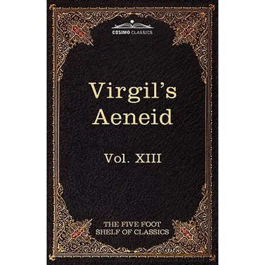 Aeneid: The Five Foot Shelf of Classics, Vol. XIII (in 51 Volumes)