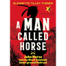 Man Called Horse: John Horse and the Black Seminole Underground Railroad