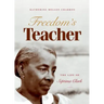 Freedom's Teacher: The Life of Septima Clark