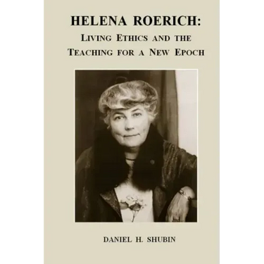 Helena Roerich: Living Ethics and the Teaching for a New Epoch