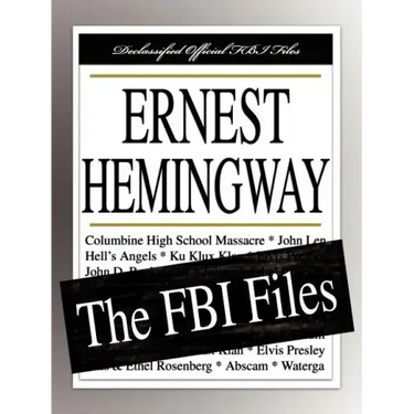 Ernest Hemingway: The FBI Files