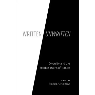 Written/Unwritten: Diversity and the Hidden Truths of Tenure
