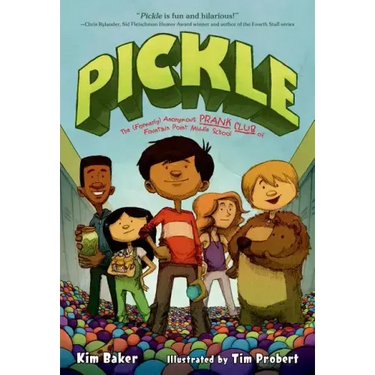 Pickle: The (Formerly) Anonymous Prank Club of Fountain Point Middle School