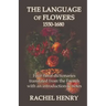 The Language of Flowers 1550-1680: Four floral dictionaries translated from the French with an introduction and notes