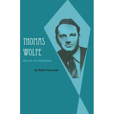 Thomas Wolfe: Memoir of a Friendship