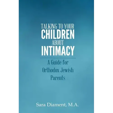 Talking to Your Children About Intimacy: A Guide for Orthodox Jewish Parents