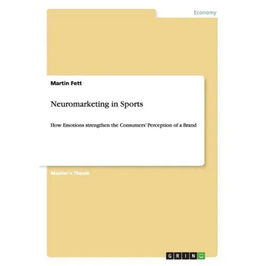 Neuromarketing in Sports: How Emotions strengthen the Consumers' Perception of a Brand