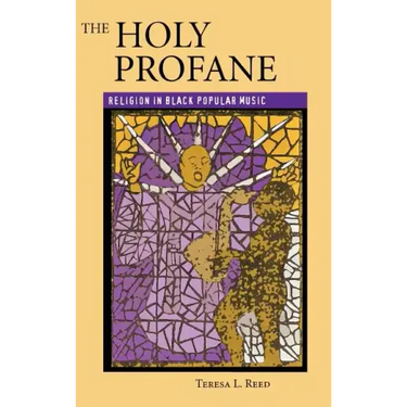 The Holy Profane: Religion in Black Popular Music