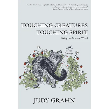 Touching Creatures, Touching Spirit: Living in a Sentient World