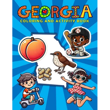 Georgia Coloring and Activity Book: A Fun and Educational GA Gift Book for Kids and Kids at Heart