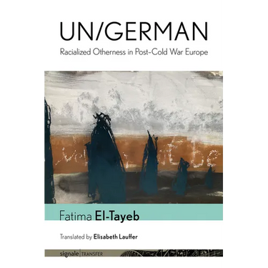 Un/German: Racialized Otherness in Post-Cold War Europe