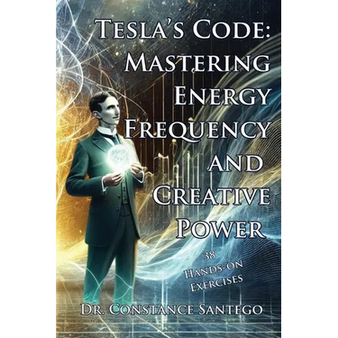 Tesla's Code: Mastering Energy, Frequency, and Creative Power